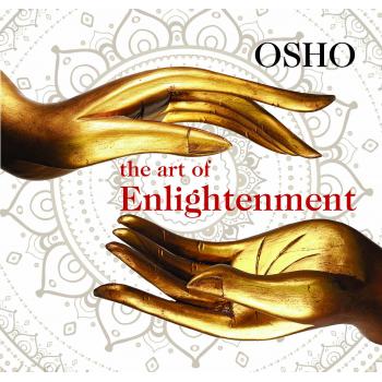 OSHO:THE ART OF ENLIGHTENMENT